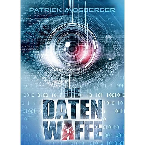 Die Datenwaffe, Patrick Mosberger