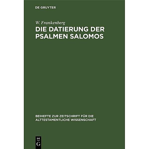 Die Datierung der Psalmen Salomos / Beihefte zur Zeitschrift für die alttestamentliche Wissenschaft Bd.1, W. Frankenberg