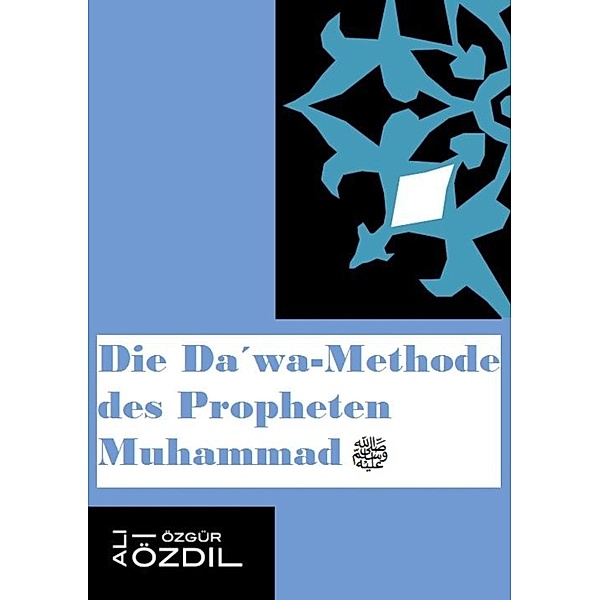 Die Dawa-Methode des Propheten Muhammad, Ali Özgür Özdil