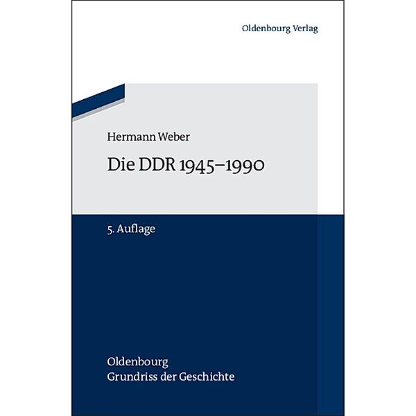 Die DDR 1945-1990 / Oldenbourg Grundriss der Geschichte Bd.20, Hermann Weber