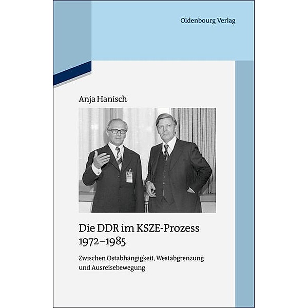 Die DDR im KSZE-Prozess 1972-1985, Anja Hanisch