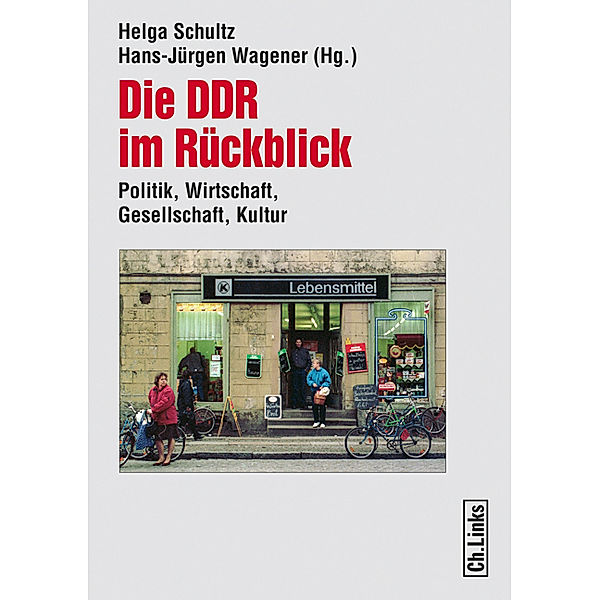 Die DDR im Rückblick, Hans-Jürgen Wagener, Helga Schultz