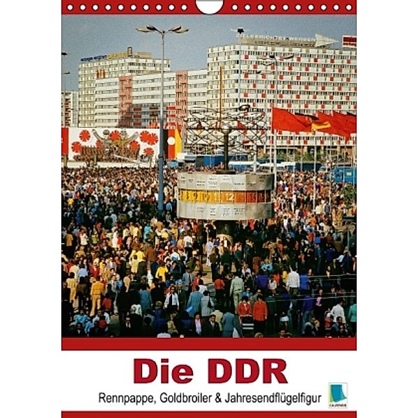 Die DDR Rennpappe, Goldbroiler und Jahresendflügelfigur Planer (Wandkalender 2015 DIN A4 hoch), Calvendo