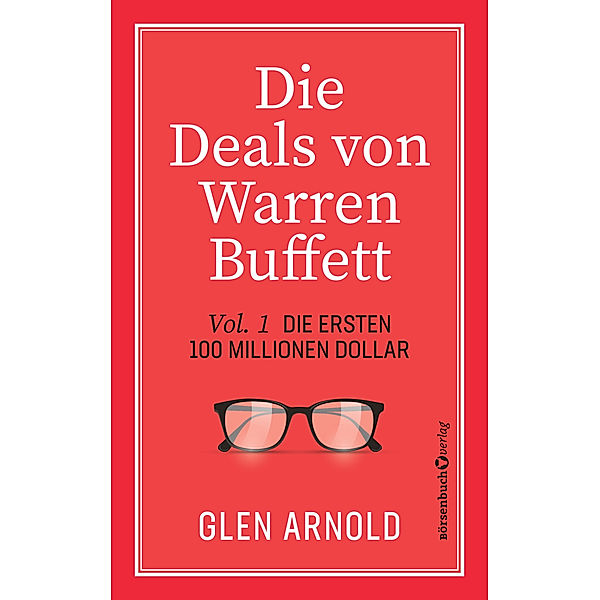 Die Deals von Warren Buffett - Vol. 1, Glen Arnold