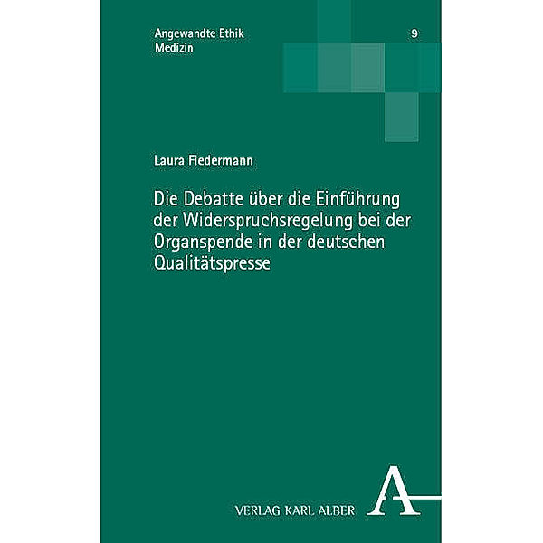Die Debatte über die Einführung der Widerspruchsregelung bei der Organspende in der deutschen Qualitätspresse, Laura Fiedermann