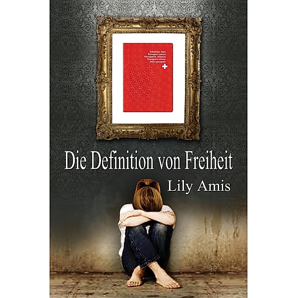 Die Definition von Freiheit (Trilogy, #2) / Trilogy, Lily Amis