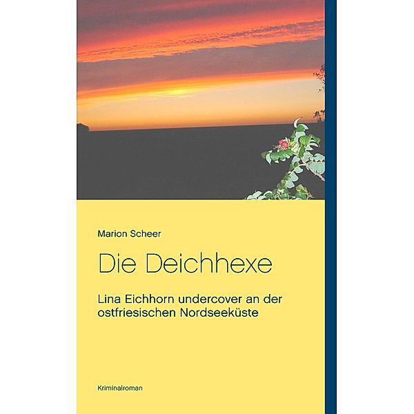 Die Deichhexe / Lina Eichhorn ermittelt Bd.2, Marion Scheer