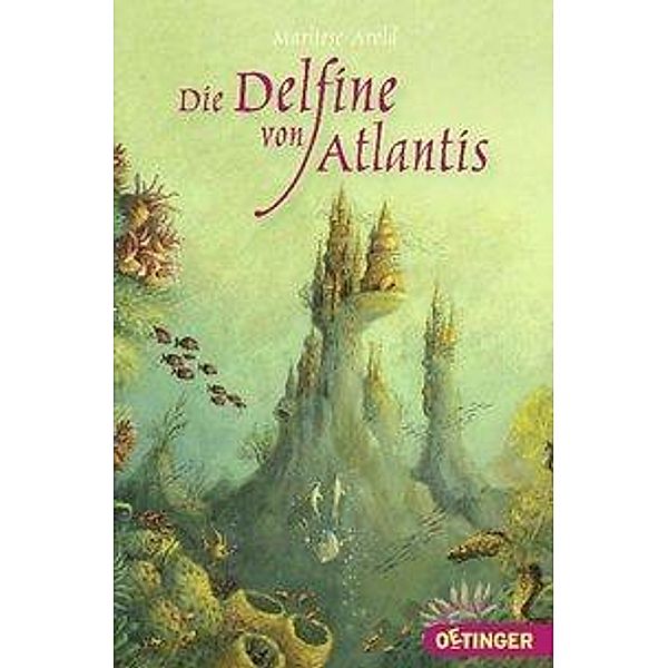 Die Delfine von Atlantis / Atlantis Trilogie Bd.1, Marliese Arold