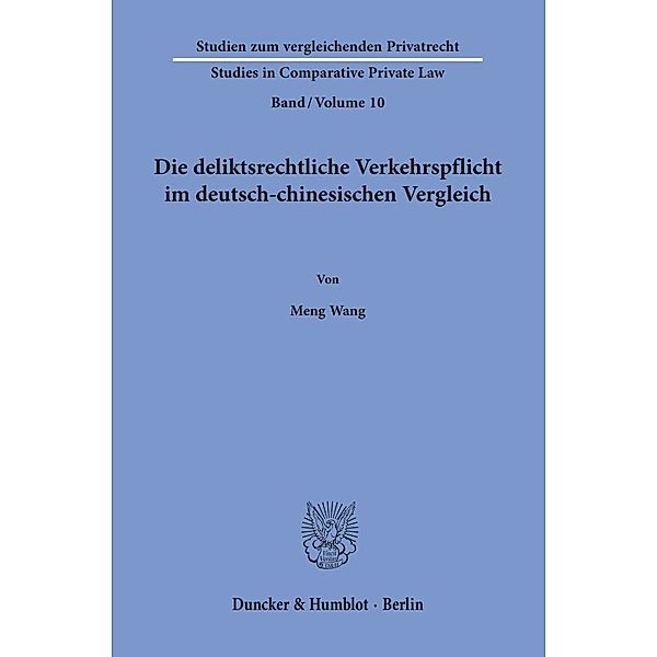 Die deliktsrechtliche Verkehrspflicht im deutsch-chinesischen Vergleich., Meng Wang