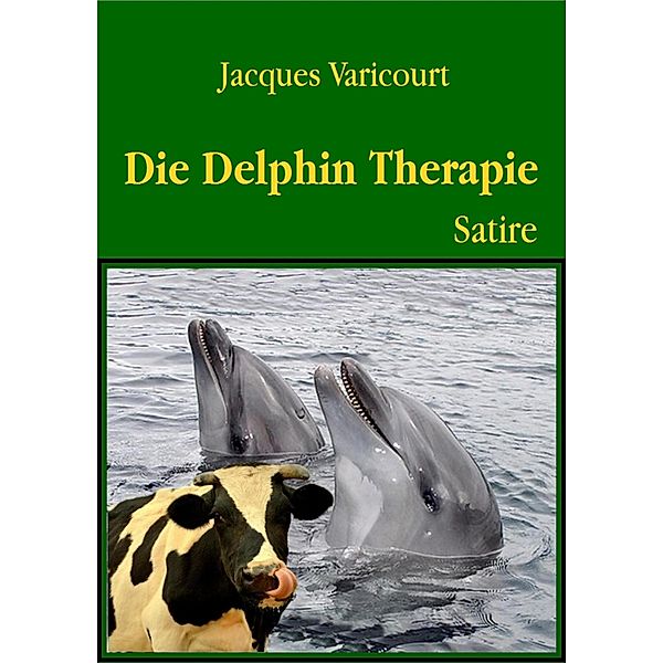 Die Delphin Therapie, Jacques Varicourt