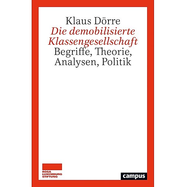 Die demobilisierte Klassengesellschaft, Klaus Dörre