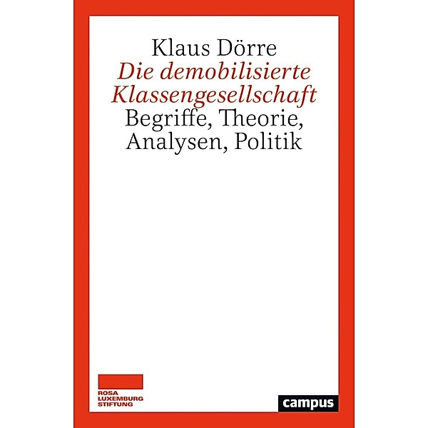 Die demobilisierte Klassengesellschaft, Klaus Dörre
