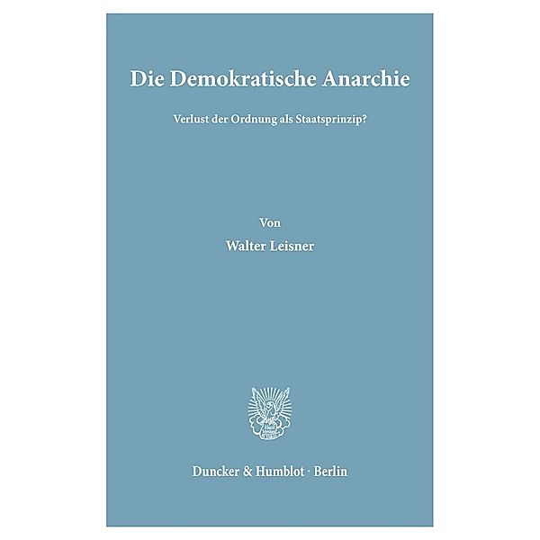 Die Demokratische Anarchie., Walter Leisner