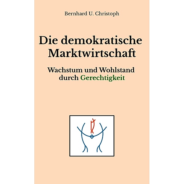 Die demokratische Marktwirtschaft, Bernhard U. Christoph