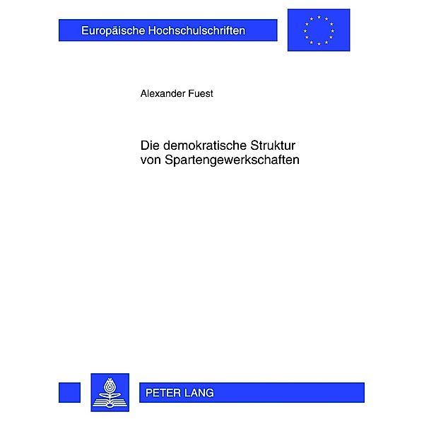 Die demokratische Struktur von Spartengewerkschaften, Alexander Fuest