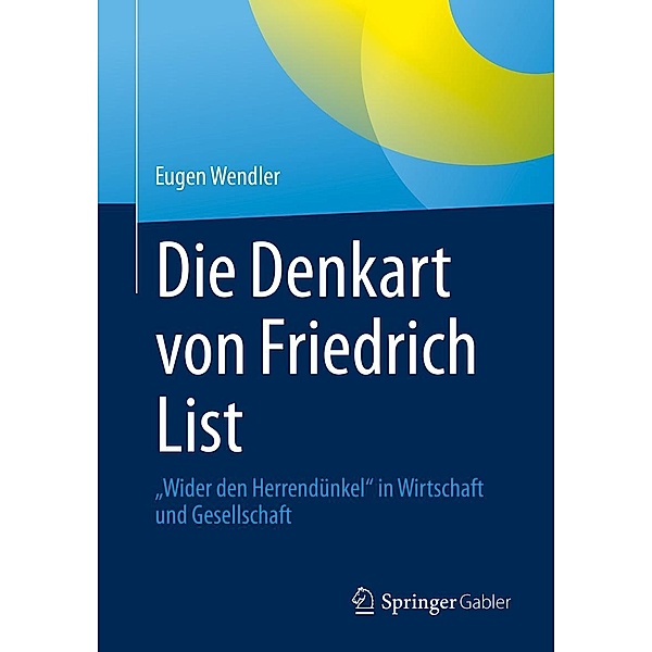 Die Denkart von Friedrich List, Eugen Wendler