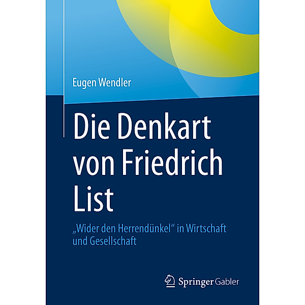 Die Denkart von Friedrich List, Eugen Wendler