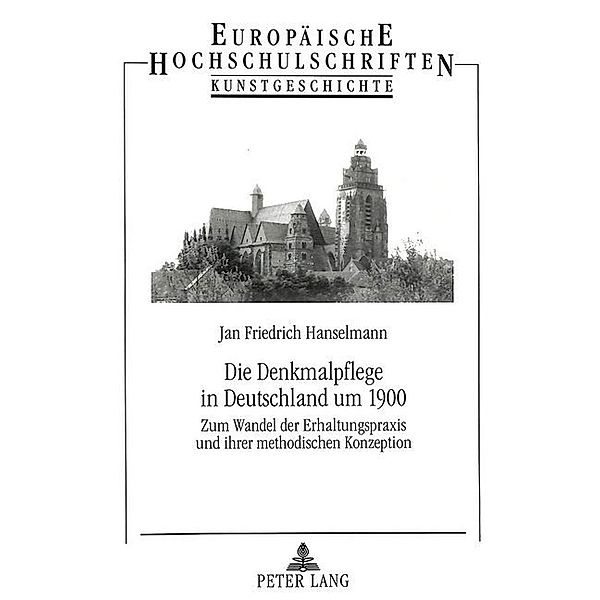 Die Denkmalpflege in Deutschland um 1900, Jan Hanselmann