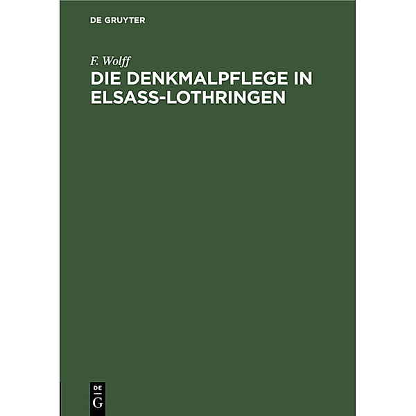 Die Denkmalpflege in Elsaß-Lothringen, F. Wolff