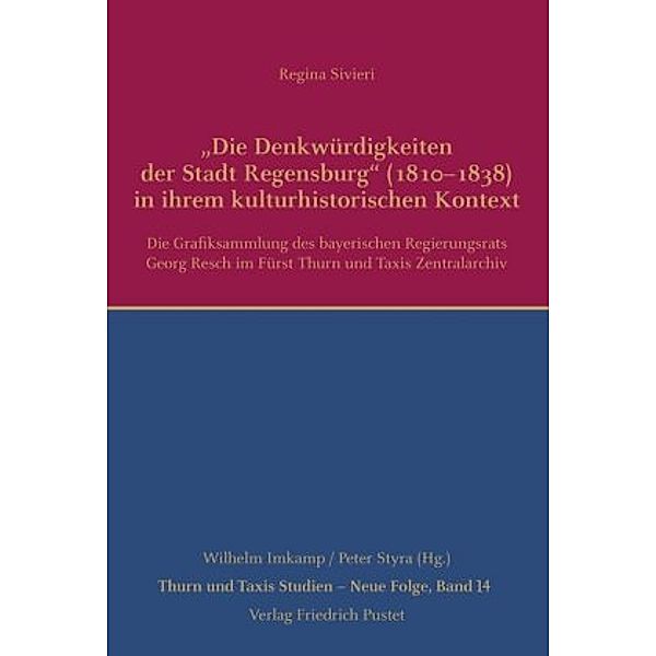 Die Denkwürdigkeiten der Stadt Regensburg (1810-1838) in ihrem kulturhistorischen Kontext, Regina Sivieri