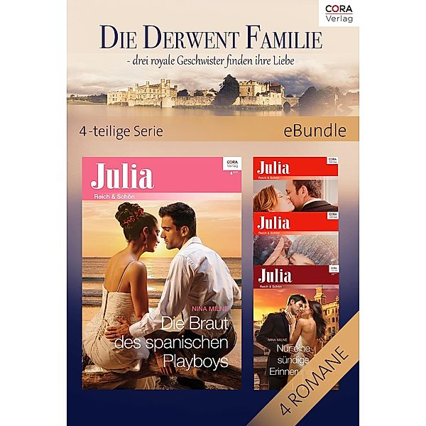 Die Derwent Familie - drei royale Geschwister finden ihre Liebe - 4-teilige Serie, Nina Milne