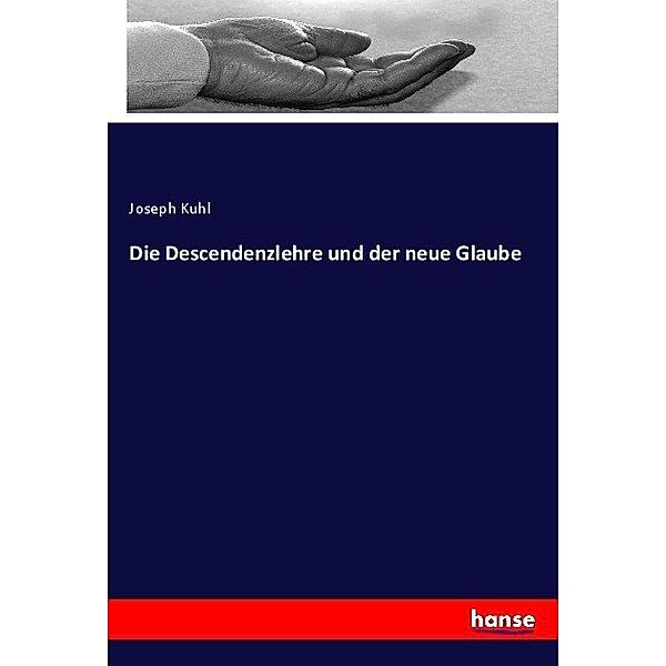 Die Descendenzlehre und der neue Glaube, Joseph Kuhl