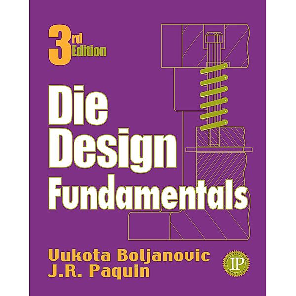 Die Design Fundamentals, Vukota Boljanovic