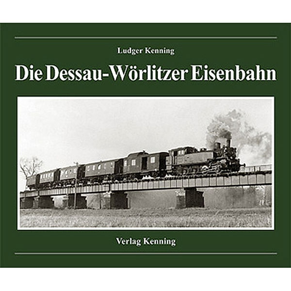 Die Dessau-Wörlitzer Eisenbahn, Ludger Kenning