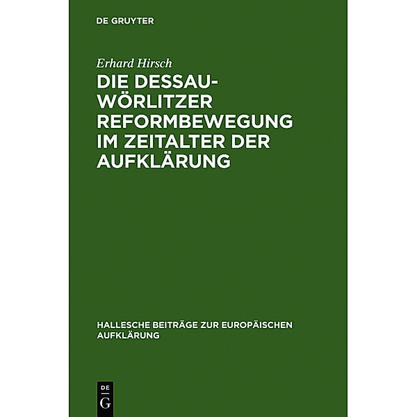 Die Dessau-Wörlitzer Reformbewegung im Zeitalter der Aufklärung, Erhard Hirsch