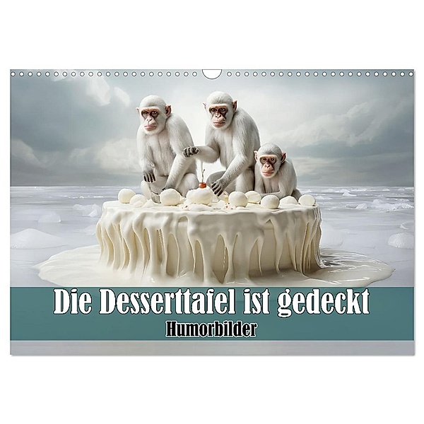 Die Desserttafel ist gedeckt - Humorbilder (Wandkalender 2025 DIN A3 quer), CALVENDO Monatskalender, Calvendo, Liselotte Brunner-Klaus