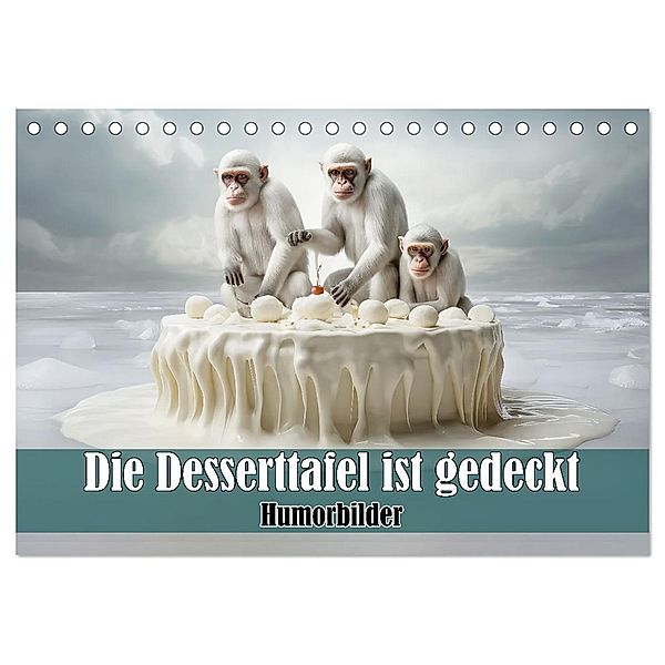 Die Desserttafel ist gedeckt - Humorbilder (Tischkalender 2025 DIN A5 quer), CALVENDO Monatskalender, Calvendo, Liselotte Brunner-Klaus