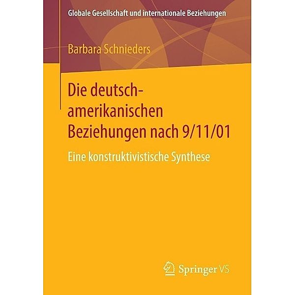 Die deutsch-amerikanischen Beziehungen nach 9/11/01 / Globale Gesellschaft und internationale Beziehungen, Barbara Schnieders