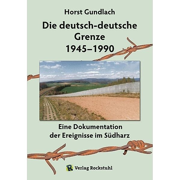 Die deutsch-deutsche Grenze 1945-1990, Horst Gundlach