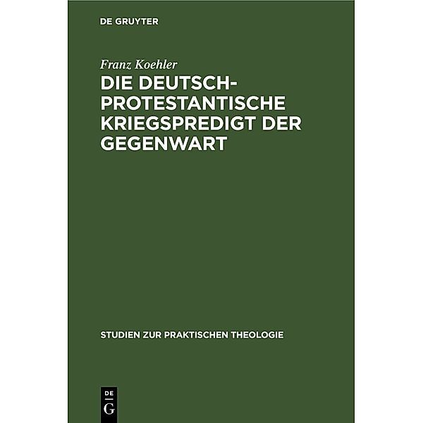 Die deutsch-protestantische Kriegspredigt der Gegenwart, Franz Koehler