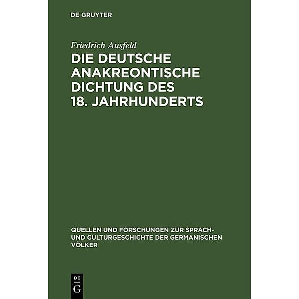 Die deutsche anakreontische Dichtung des 18. Jahrhunderts / Quellen und Forschungen zur Sprach- und Culturgeschichte der germanischen Völker Bd.101, Friedrich Ausfeld