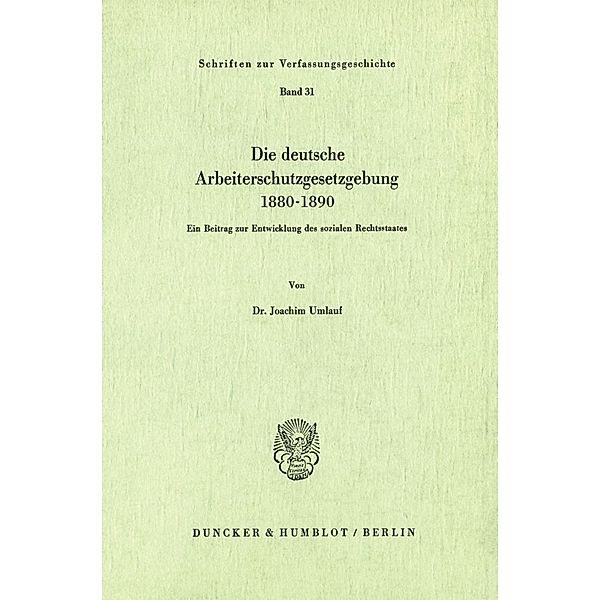 Die deutsche Arbeiterschutzgesetzgebung 1880-1890., Joachim Umlauf