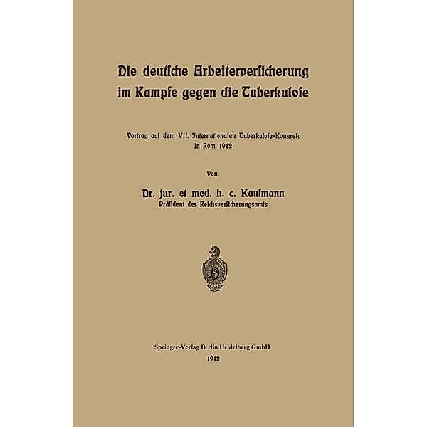 Die deutsche Arbeiterversicherung im Kampfe gegen die Tuberkulose, Arnold KAUFMANN