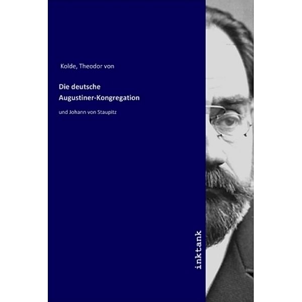 Die deutsche Augustiner-Kongregation, Theodor von Kolde