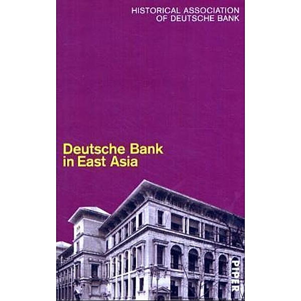 Die Deutsche Bank in Ostasien. Deutsche Bank in East Asia