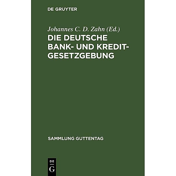 Die deutsche Bank- und Kreditgesetzgebung / Sammlung Guttentag