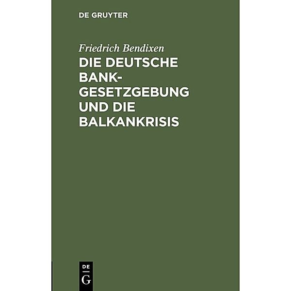 Die deutsche Bankgesetzgebung und die Balkankrisis, Friedrich Bendixen