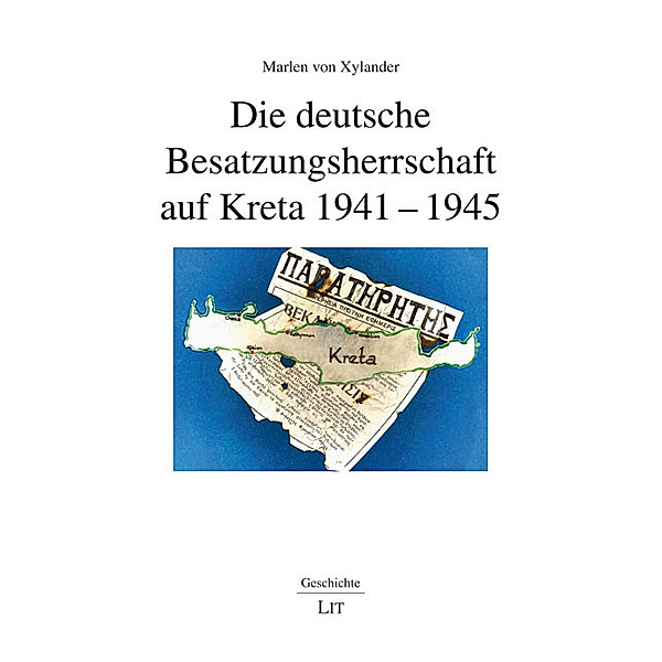 Die deutsche Besatzungsherrschaft auf Kreta 1941-1945, Marlen von Xylander