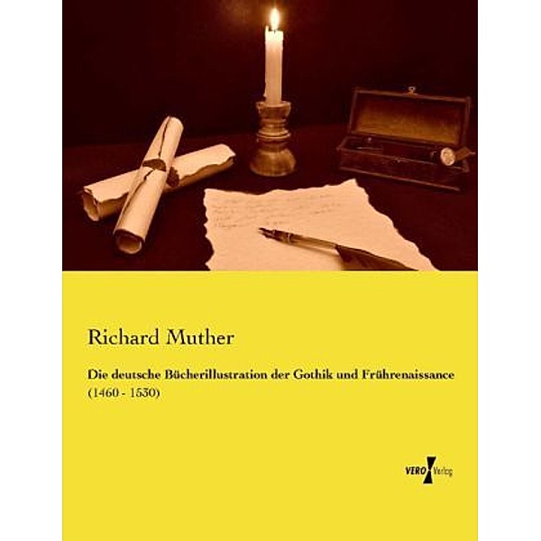Die deutsche Bücherillustration der Gothik und Frührenaissance, Richard Muther