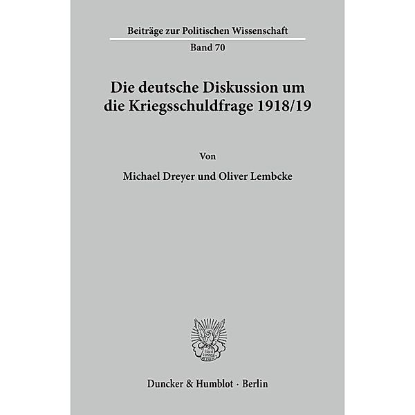 Die deutsche Diskussion um die Kriegsschuldfrage 1918/19., Michael Dreyer, Oliver Lembcke