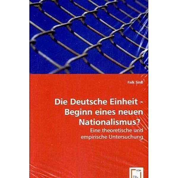 Die Deutsche Einheit - Beginn eines neuen Nationalismus?, Falk Sinss
