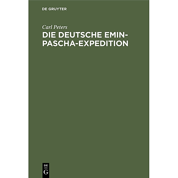 Die deutsche Emin-Pascha-Expedition, Carl Peters