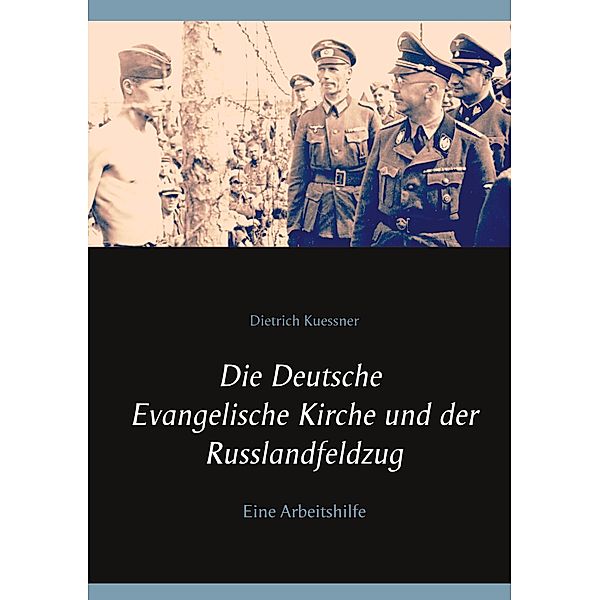 Die Deutsche Evangelische Kirche und der Russlandfeldzug, Dietrich Kuessner