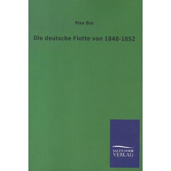 Die deutsche Flotte von 1848-1852, Max Bär