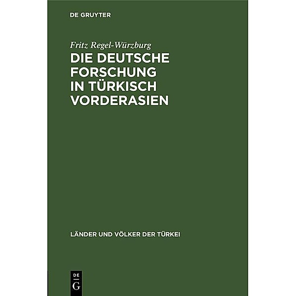 Die deutsche Forschung in türkisch Vorderasien, Fritz Regel-Würzburg