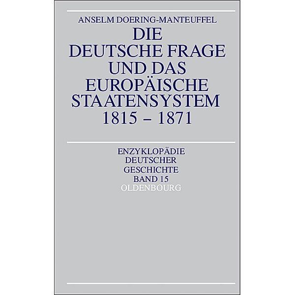 Die deutsche Frage und das europäische Staatensystem 1815-1871 / Jahrbuch des Dokumentationsarchivs des österreichischen Widerstandes, Anselm Doering-Manteuffel